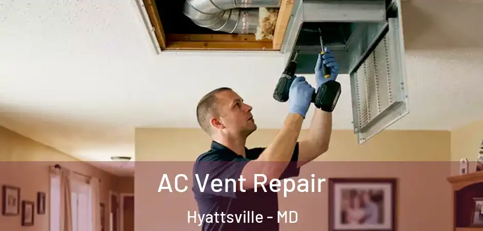 AC Vent Repair Hyattsville - MD