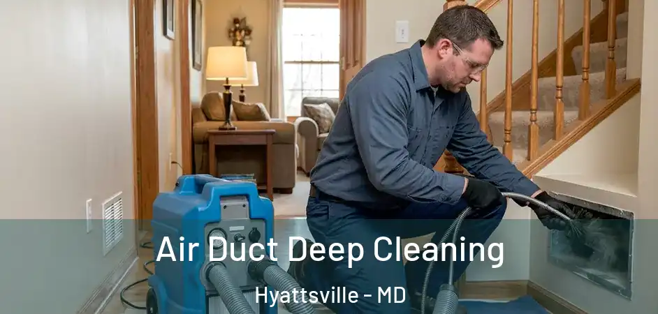  Air Duct Deep Cleaning Hyattsville - MD