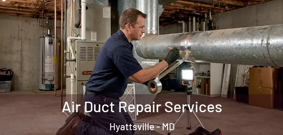  Air Duct Repair Services Hyattsville - MD