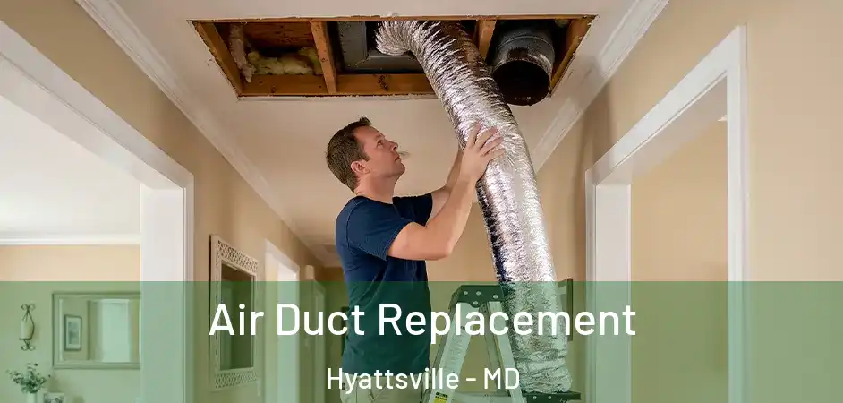 Air Duct Replacement Hyattsville - MD