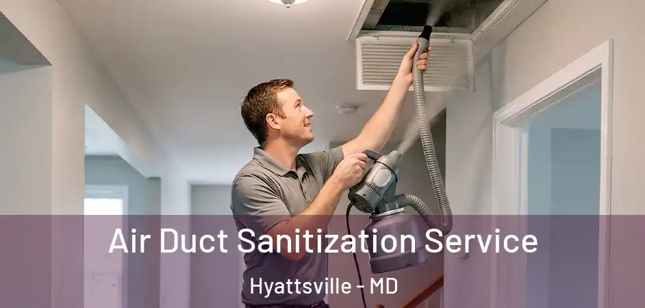  Air Duct Sanitization Service Hyattsville - MD