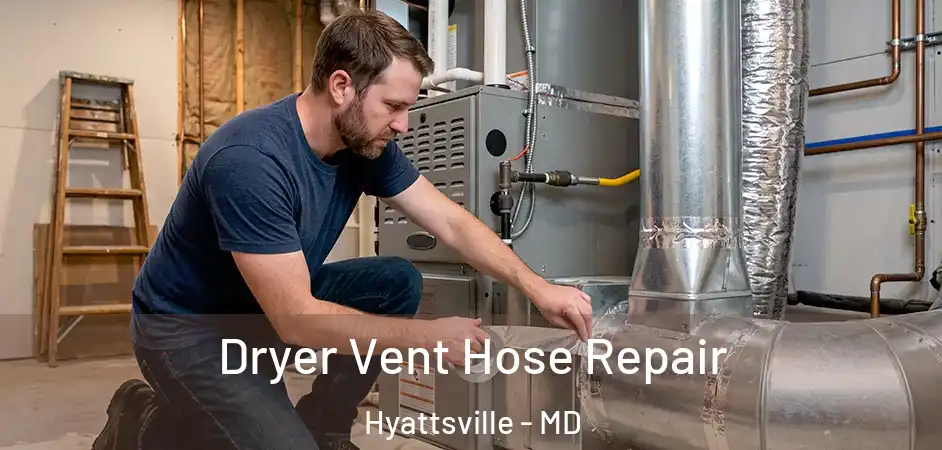  Dryer Vent Hose Repair Hyattsville - MD