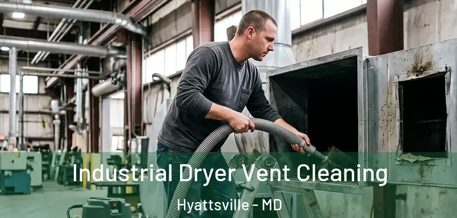  Industrial Dryer Vent Cleaning Hyattsville - MD