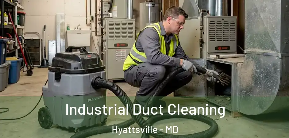  Industrial Duct Cleaning Hyattsville - MD