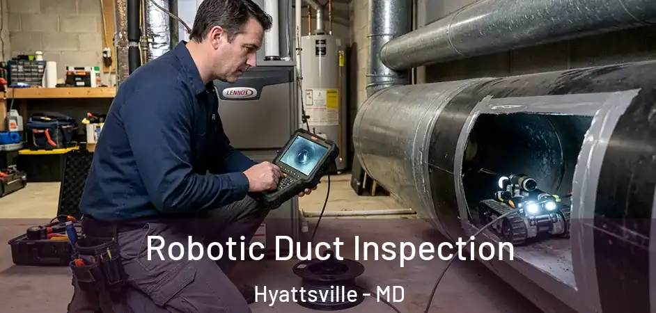  Robotic Duct Inspection Hyattsville - MD